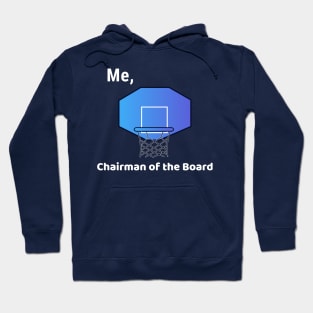 Me, Chairman of the Board Hoodie